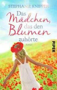 Das Mädchen, das den Blumen zuhörte - Stephanie Knipper