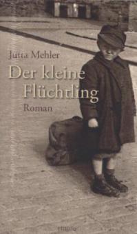 Der kleine Flüchtling - Jutta Mehler