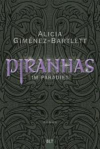 Piranhas im Paradies - Alicia Giménez-Bartlett