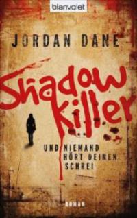 Shadowkiller - Und niemand hört deinen Schrei - Jordan Dane