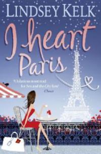 I Heart Paris - Lindsey Kelk