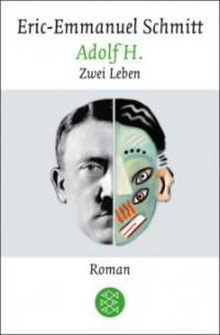 Adolf H. Zwei Leben - Eric-Emmanuel Schmitt