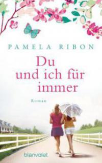 Du und ich für immer - Pamela Ribon