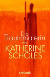 Die Traummalerin - Katherine Scholes
