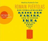 Die unglaubliche Reise des Fakirs, der in einem Ikea-Schrank feststeckte (Hörbestseller) - Romain Puértolas