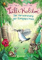 Lilli Kolibri - Die Verwandlung der Königspalmen - Nina Petrick