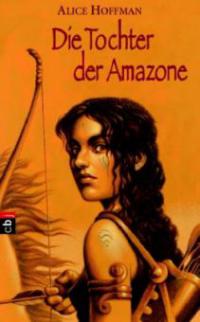 Tochter der Amazone - Alice Hoffman