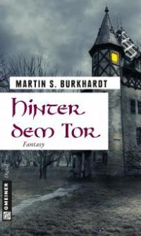Hinter dem Tor - Martin S. Burkhardt