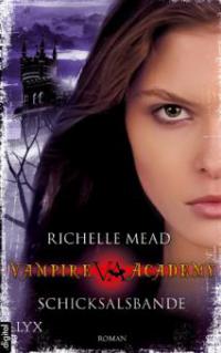 Vampire Academy - Schicksalsbande - Richelle Mead