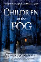 Children of the Fog - Cheryl Kaye Tardif