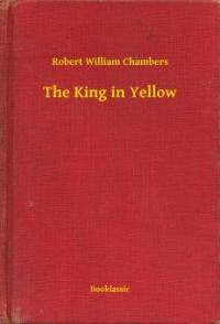 The King in Yellow - Robert William Chambers