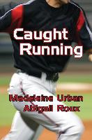Caught Running - Abigail Roux, Madeleine Urban