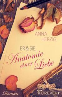 Er & Sie. Anatomie einer Liebe - Anna Herzig