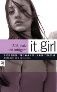 It Girl - Süß, naiv und intrigant - Cecily Ziegesar