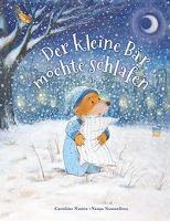 Der kleine Bär möchte schlafen - Caroline Nastro