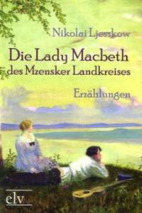Die Lady Macbeth des Mzensker Landkreises - Nikolaj S. Leskow
