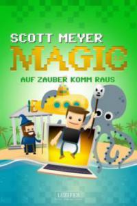 Magic, Auf Zauber komm raus - Scott Meyer