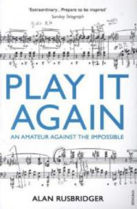 Play it Again - Alan Rusbridger