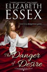 The Danger of Desire (The Dartmouth Brides, #3) - Elizabeth Essex