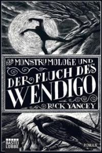 Der Monstrumologe und der Fluch des Wendigo - Rick Yancey