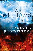 Sleeping Late on Judgement Day - Tad Williams