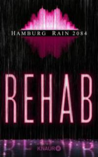 Hamburg Rain 2084. Rehab - Ralf Wolfstädter