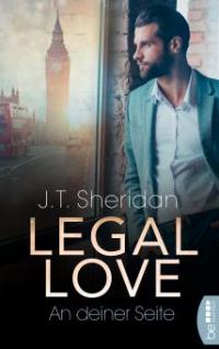Legal Love - An deiner Seite - J. T. Sheridan