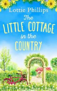 The Little Cottage in the Country - Lottie Phillips