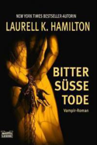 Bittersüsse Tode - Laurell K. Hamilton