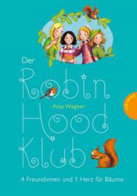 Der Robin-Hood-Klub 03 . 4 Freundinnen und 1 Herz für Bäume - Anja Wagner