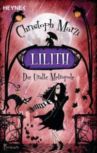 Die uralte Metropole - Lilith - Christoph Marzi