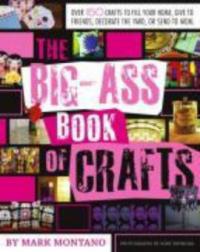 The Big-Ass Book of Crafts - Mark Montano