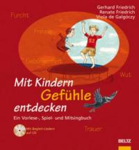 Mit Kindern Gefühle entdecken, m. Audio-CD - Gerhard Friedrich, Renate Friedrich, Viola de Galgóczy