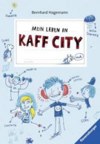Mein Leben in Kaffcity - Bernhard Hagemann