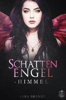 Schattenengel Buch 02 - Himmel - Sara Brandt