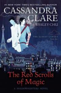 The Red Scrolls of Magic - Wesley Chu, Cassandra Clare