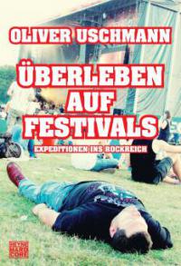 Überleben auf Festivals - Oliver Uschmann