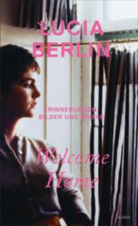 Welcome Home - Lucia Berlin