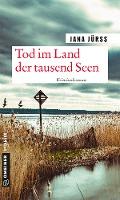 Tod im Land der tausend Seen - Jana Jürß