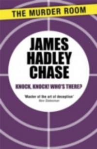 Knock, Knock, Who's There? - James Hadley Chase