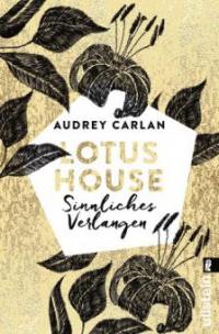 Lotus House - Sinnliches Verlangen - Audrey Carlan