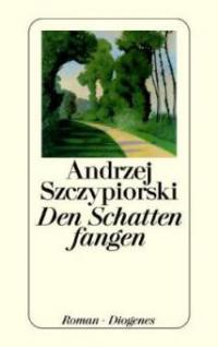 Den Schatten fangen - Andrzej Szczypiorski