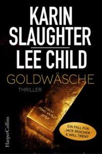 Goldwäsche - Lee Child, Karin Slaughter