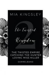 The Twisted Kingdom - Volume 2 - Mia Kingsley