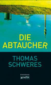 Die Abtaucher - Thomas Schweres