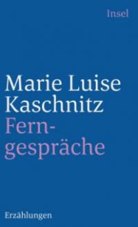 Ferngespräche - Marie Luise Kaschnitz