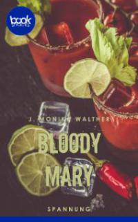 Bloody Mary (Kurzgeschichte, Krimi) - J. Monika Walther
