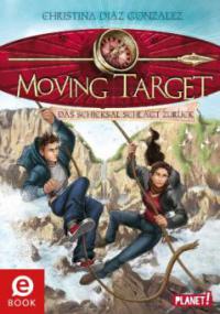 Moving Target 2: Das Schicksal schlägt zurück - Christina Diaz Gonzalez