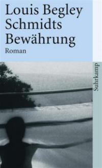 Schmidts Bewährung - Louis Begley