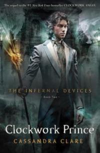 The Infernal Devices 2: Clockwork Prince - Cassandra Clare
